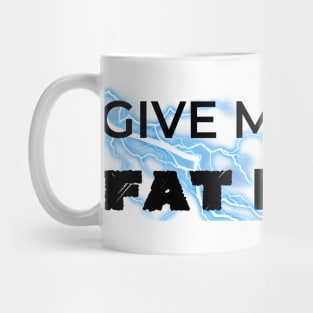 Give Me a Big Fat Break Mug